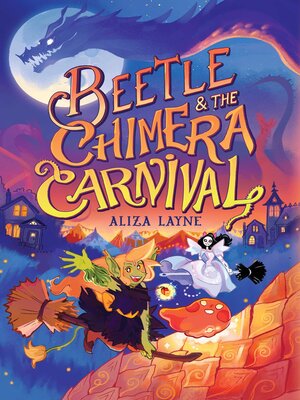 cover image of Beetle & the Chimera Carnival